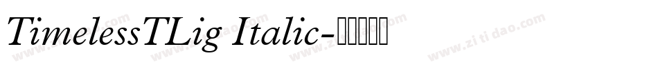 TimelessTLig Italic字体转换